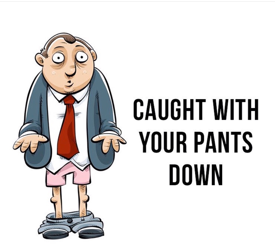 english-idiom-to-be-caught-with-your-pants-down-meaning-to-be