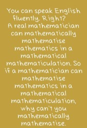 You Can Speak English Fluently Right A Real Mathematician Can Mathematically Mathematise Mathematics In A Mathematical Mathematiculat Dave Qasim S Moment On Hellotalk